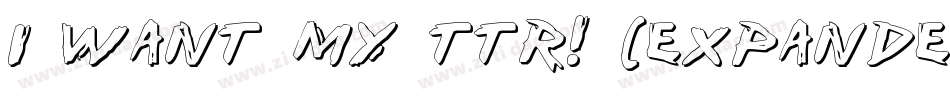 i want my ttr! (expanded)字体转换